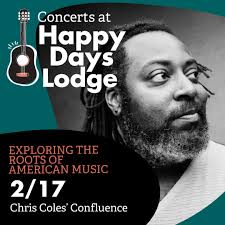 Make Saturday, Feb. 17, 2024, a special date night with dinner and a  concert at Happy Days Lodge. Enjoy the exciting sounds of Chris Coles'  Confluence! Come early to enjoy a catered