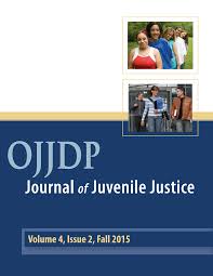 OJJDP Journal of Juvenile Justice, Volume 4, Issue 2, Fall 2015