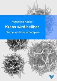 7wie sehen die heilungschancen bei unterschiedlichen krebsarten. Krebs Wird Heilbar Von Mechthild K Auml Sser Isbn 978 3 938721 05 6 Fachbuch Online Kaufen Lehmanns De