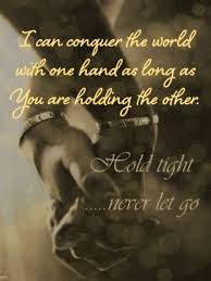 I Can Conquer The World With One Hand As Long As You Are Holding The Other Strong Love Quotes Couple Quotes Hand Quotes