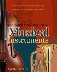 Traditional instruments making great resources for music and cultural studies. The World Encyclopedia Of Musical Instruments An Illustrated Directory Of Musical Instruments Strings Woodwind Bass Percussion Keyboards And The Voice A Comprehensive History Of Music Making And The Orchestra By Max Wade Matthews
