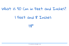 What is 50 CM in Feet and Inches?