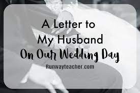 A Letter To My Husband On Our Wedding Day Letters To My Husband Fiance Future Husband Our Wedding