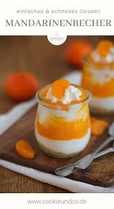 Mandarinenbecher Rezept Fur Ein Cremiges Und Fruchtiges Dessert Aus Dem Glas Sehr Einfach Dessert Rezepte Einfach Einfacher Nachtisch Dessert Im Glas Einfach