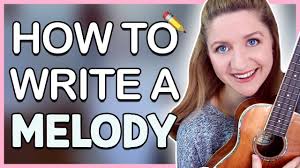 How To Write A Melody