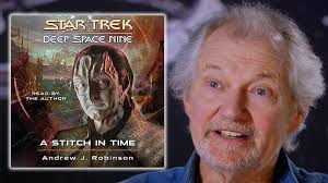Star Trek: Deep Space Nine: A Stitch In Time' Audiobook Narrated By Author  Andrew Robinson Arrives In August
