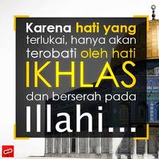 Kata Kata Bijak Karena Hati Yang Terlukai Hanya Akan Terobati Olih Hati Ikhlas Dan Berserah Pada Ilahi Bijak Kutipan Terbaik Gambar