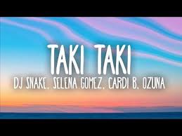 Dj Snake Selena Gomez Cardi B Ozuna Taki Taki Lyrics Youtube Dj Snake Cardi B Selena Gomez