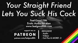 Sucking your Hot Straight Friends Cock for the first Time [GAY Dirty Talk]  [erotic Audio for Men] - Pornhub.com