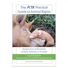 The Peta Practical Guide To Animal Rights Book Animal Rights Animals Animal Rights Organizations