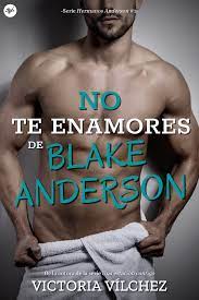 No te enamores de Blake Anderson by Victoria Vilchez 