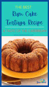 The Best Rum Cake Tortuga Recipe Recipes Travel Culture Recipe In 2021 Rum Cake Recipe Rum Cake Good Rum