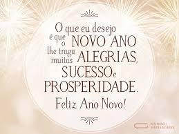 Não perca a fé, tudo há de melhorar. Alegria Sucesso E Prosperidade Para O Ano Novo Mundo Das Mensagens
