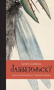 By lewis carroll 'twas brillig, and the slithy toves did gyre and gimble in the wabe: Lewis Carroll Jabberwocky Abebooks