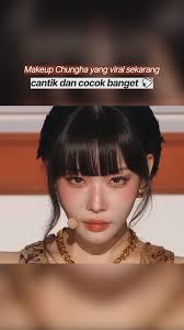 Makeup Chungha yang viral sekarang, cantik dan cocok banget 💖, #kpop  #girlgroup #pretty #makeup #CHUNGHA #idol