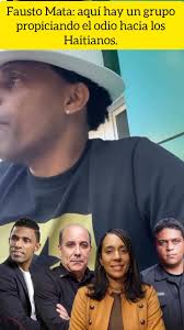 Fausto Mata aquí hay un grupo propiciando el odio hacia los Haitianos Parte  8