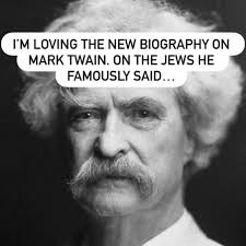 American sage Mark Twain said of the Jews: “The Egyptian, the Babylonian,  and the Persian rose, filled the planet with sound and splendor, then faded  to dream-stuff and passed away; the Greek