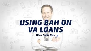 How Bah Works To Purchase A Home With A Va Loan