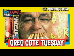 The Morning Show: GREG COTE TUESDAY