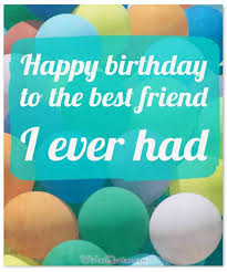 .best friend, long birthday wishes for best friend, birthday wishes for a best friend in one place. Birthday Wishes For Your Best Friends By Wishesquotes