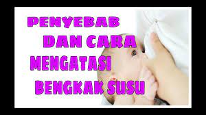 Bengkak susu jika tidak di. Bengkak Susu Cara Mengatasi Dan Petua Youtube