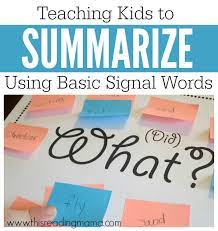 Teaching Kids To Summarize Using Basic Signal Words