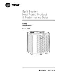 Installer's manual, application manual, installation manual, use and care manual. Trane Xr13 Heat Pump Product Data Specifications Manualzz