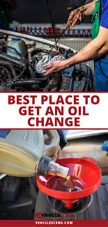 Best Place To Get An Oil Change Know Where To Take Your Ride Oil Change Car Oil Change Vehicle Care