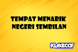 Negeri ini sangat kaya dengan keindahan dan keunikan alam semula jadi dan banyak aktiviti yang boleh dilakukan di negeri sabah ini. Muzium Diraja Seri Menanti Klezcar Malaysia Car Rental Service