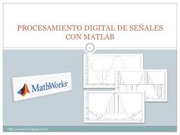 Procesamiento Digital De Senales Con Matlab 1http Lonely113 Blogspot Com Digitales Procesamiento De Senales