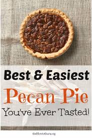 The Best Tasting And Easiest To Make Pecan Pie Recipe Ever Friend That Just Happens To Taste Better Than Pecan Pie Recipe Easy Best Pecan Pie Pecan Pie Easy