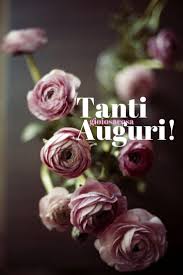 Il Ranuncolo Romantico Ed Elegante Per Auguri Sobri Ma Di Effetto Da Condividere Sui Social P Messaggi Di Buon Compleanno Auguri Di Compleanno Buon Compleanno