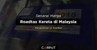 Malaysia road tax calculator (harga cukai jalan setahun). Harga Roadtax Kereta Malaysia 2021 Carput