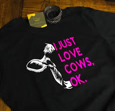 I Just Love Cows Cow Shirt Farm Shirt Cow Customizable