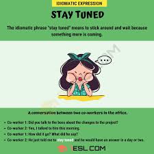 Stay Tuned What Is The Definition Of Stay Tuned With Useful Examples 7 E S L Old Quotes Idiomatic Expressions Stay Tuned