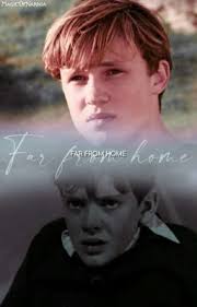 Far from home || The chronicles of Narnia