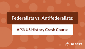 Federalists Vs Antifederalists Ap Us History Crash Course