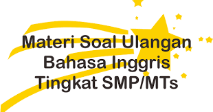 Materi Soal Ulangan Bahasa Inggris Tingkat Smp Untuk Un Gaji Pns Golongan 3a