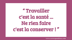 Phrase Marrante Sur Le Travail Mots Droles D Un Faineant Sur Le Boulot Qui N A Pas Envie De Travailler Expressions Francaises Phrase Rigolote Mot Drole
