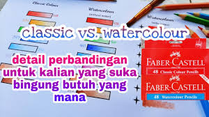 Perbedaan Pensil Warna Faber Castell Classic Colour Watercolour Youtube