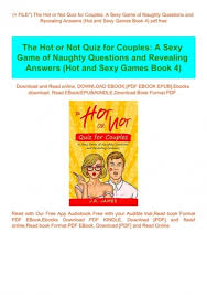 Perhaps it was the unique r. P D F File The Hot Or Not Quiz For Couples A Sexy Game Of Naughty Questions And Revealing Answers Hot And Sexy Games Book 4 Pdf Free