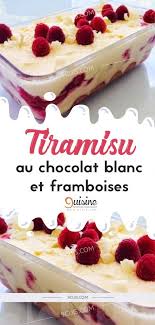 Tiramisu Au Chocolat Blanc Et Framboises Desserts Delicious Desserts Sweets Desserts
