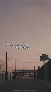 I Would Tell You That I Loved You Wallpaper Tumblr Astheticwallpaperiphonevintage Wallpaper Iphone Love Tumblr Quotes Wallpaper Love Quotes Wallpaper