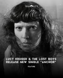 Lucy Kruger & The Lost Boys Release New Single 'Anchor'