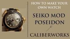 How to Make your own Watch - Seiko Mod - POSEIDON - YouTube