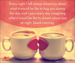Good Morning Love Quotes 50 Beautiful Quotes For A Perfect Start Your significant other will be so glad to receive any of the following texts from you. good morning love quotes 50 beautiful