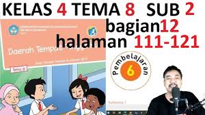 Sebelum melihat kunci jawaban buku tematik, siswa dapat terlebih dahulu memahami soal kemudian menjawabnya sendiri. Tema 8 Kelas 4 Subtema 2 Halaman 111 121 Daerah Tempat Tinggalku Bagian 12 Rev 2017 Youtube