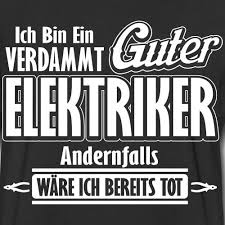 Ich Bin Ein Verdammt Guter Elektriker Witz Langarmshirt Spreadshirt Witzige Bilder Spruche Witzige Spruche Witze