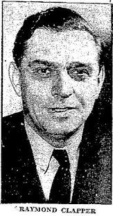 Raymond Lewis “Ray” Clapper (1892-1944)