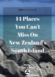 14 Must See Places On New Zealands South Island New Zealand Holidays New Zealand Adventure New Zealand Travel